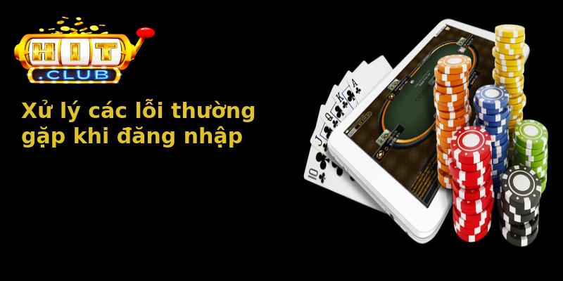 Xử lý các lỗi thường gặp khi đăng nhập Xử lý các lỗi thường gặp khi đăng nhập